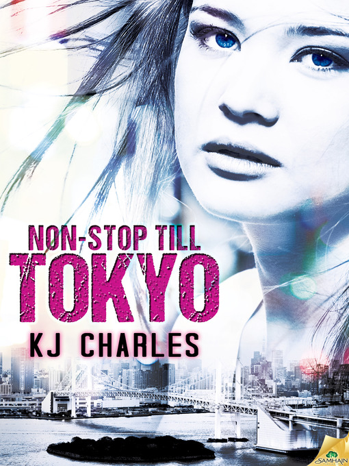 Title details for Non-Stop Till Tokyo by KJ Charles - Available